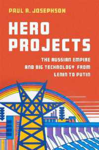 Hero Projects : The Russian Empire and Big Technology from Lenin to Putin