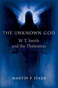 The Unknown God : W. T. Smith and the Thelemites (Oxford Studies in Western Esotericism)