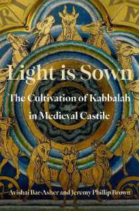 Light is Sown : The Cultivation of Kabbalah in Medieval Castile (Oxford Studies in Western Esotericism)