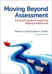 Moving Beyond Assessment : A Practical Guide for Beginning Helping Professionals, Second Edition （2ND）