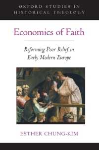 Economics of Faith : Reforming Poverty in Early Modern Europe (Oxford Stu in Historical Theology Series)