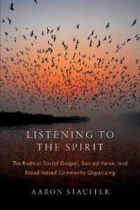 Listening to the Spirit : The Radical Social Gospel, Sacred Value, and Broad-based Community Organizing (Aar Academy Series)