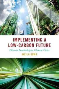 Implementing a Low-Carbon Future : Climate Leadership in Chinese Cities (Studies in Comparative Energy and Environmental Politics)