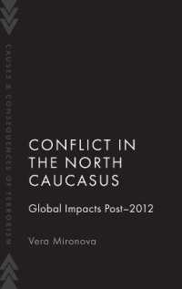 北コーカサス紛争と2012年以降の国際テロ活動への影響<br>Conflict in the North Caucasus : Global Impacts Post-2012 (Causes and Consequences of Terrorism)