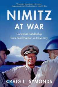 ニミッツ元帥の見た太平洋戦争<br>Nimitz at War : Command Leadership from Pearl Harbor to Tokyo Bay