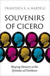 Souvenirs of Cicero : Shaping Memory in the Epistulae ad Familiares
