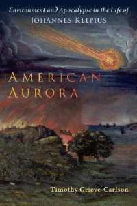 American Aurora : Environment and Apocalypse in the Life of Johannes Kelpius (Oxford Studies in Western Esotericism)