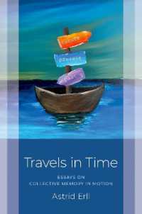 旅する集合的記憶<br>Travels in Time : Essays on Collective Memory in Motion (Studies in Collective Memory)
