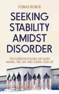 Seeking Stability Amidst Disorder : The Foreign Policies of Saudi Arabia, the Uae and Qatar, 2010-20