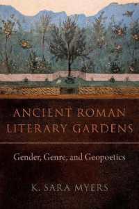 Ancient Roman Literary Gardens : Gender, Genre, and Geopoetics