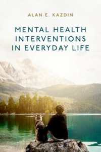 Mental Health Interventions in Everyday Life : Beyond Psychotherapy to Reduce Symptoms of Mental Disorders and Improve Wellbeing