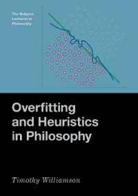 哲学における過剰適合とヒューリスティクス<br>Overfitting and Heuristics in Philosophy (The Rutgers Lectures in Philosophy)