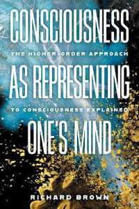 Consciousness as Representing One's Mind : The Higher-Order Approach to Consciousness Explained (Philosophy of Mind)