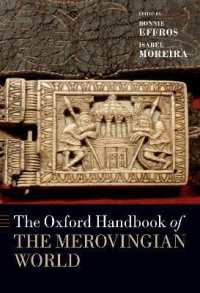 オックスフォード版　メロヴィング朝の世界ハンドブック<br>The Oxford Handbook of the Merovingian World (Oxford Handbooks)