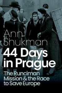 44 Days in Prague : The Runciman Mission and the Race to Save Europe