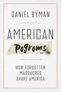 American Pogroms : How Forgotten Massacres Shape America