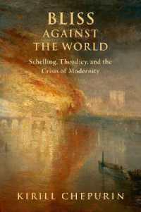 Bliss against the World : Schelling, Theodicy, and the Crisis of Modernity (Aar Reflection and Theory in the Study of Religion)