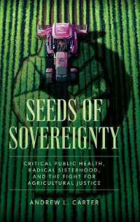 Seeds of Sovereignty : Critical Public Health, Radical Sisterhood, and the Fight for Agricultural Justice