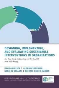 Designing, Implementing, and Evaluating Sustainable Interventions in Organizations : The How-To of Improving Worker Health and Well-being (Occupational Health Psychology Current Directions in Worker Health Safety and Well Being)