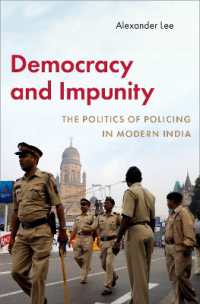 Democracy and Impunity : The Politics of Policing in Modern India (Modern South Asia)