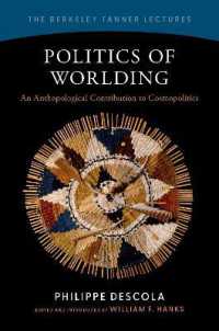 Politics of Worlding : An Anthropological Contribution to Cosmopolitics (The Berkeley Tanner Lectures)