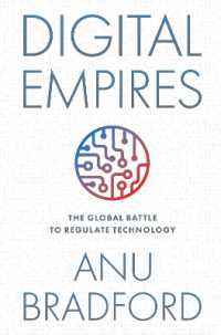 デジタル技術規制のグローバルな闘い<br>Digital Empires : The Global Battle to Regulate Technology