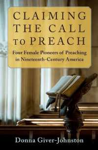 Claiming the Call to Preach : Four Female Pioneers of Preaching in Nineteenth-Century America