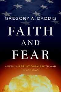 Faith and Fear : America's Relationship with War since 1945