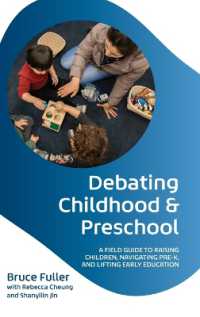 Debating Childhood and Preschool : A Field Guide to Raising Children, Navigating Pre-K, and Lifting Early Education