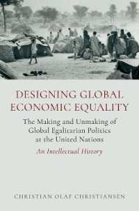 Designing Global Economic Equality : The Making and Unmaking of Global Egalitarian Politics at the United Nations: An Intellectual History