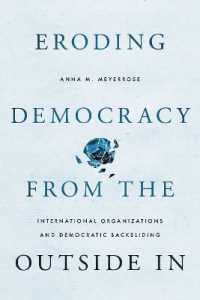 Eroding Democracy from the Outside in : International Organizations and Democratic Backsliding