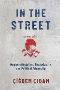 In the Street : Democratic Action, Theatricality, and Political Friendship