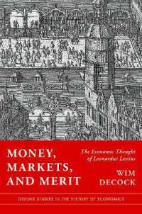 Money, Markets, and Merit : The Economic Thought of Leonardus Lessius (Oxford Studies in the History of Economics)