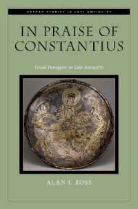 In Praise of Constantius : Greek Panegyric in Late Antiquity (Oxford Studies in Late Antiquity)