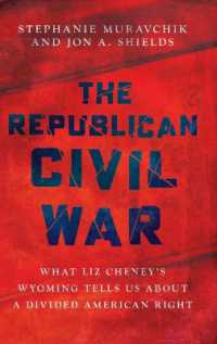 The Republican Civil War : What Liz Cheney's Wyoming Tells Us about a Divided American Right (Studies in Postwar American Political Development)