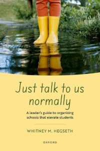 Just talk to us normally : A leader's guide to organizing schools that elevate students