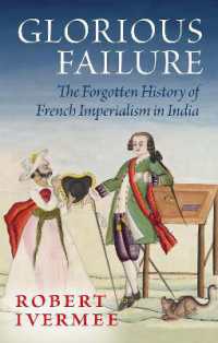 Glorious Failure : The Forgotten History of French Imperialism in India