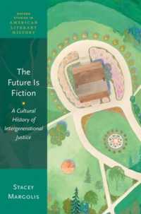 The Future Is Fiction : A Cultural History of Intergenerational Justice (Oxford Studies in American Literary History)