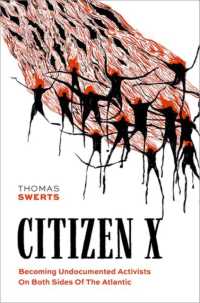 Citizen X : Becoming Undocumented Activists on Both Sides of the Atlantic (Global and Comparative Ethnography)
