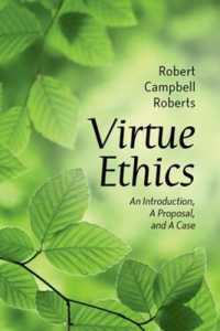 Virtue Ethics : An Introduction, a Proposal, and a Case