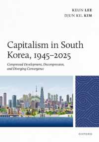 Capitalism in South Korea, 1945-2025 : Compressed Development, Decompression, and Diverging Convergence