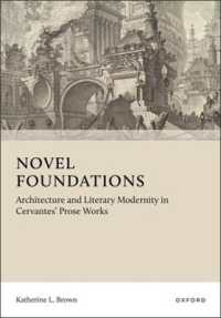 Novel Foundations : Architecture and Literary Modernity in Cervantes' Prose Works