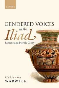 Gendered Voices in the Iliad : Lament and Heroic Glory