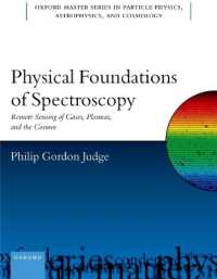 分光法の物理的基礎<br>Physical Foundations of Spectroscopy : Remote Sensing of Gases, Plasmas, and the Cosmos (Oxford Master Series in Physics)