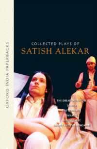 Collected Plays of Satish Alekar : The Dread Departure, Deluge, the Terrorist, Dynasts, Begum Barve, Mickey and the Memsahib