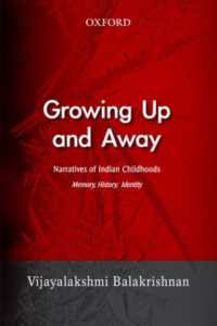 Growing Up and Away : Narratives of Indian Childhoods Memory, History, Identity