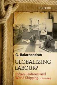 Globalizing Labour? : Indian Seafarers and World Shipping, c. 1870-1945