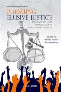 Pursuing Elusive Justice : Mass Crimes in India and Relevance of International Standards
