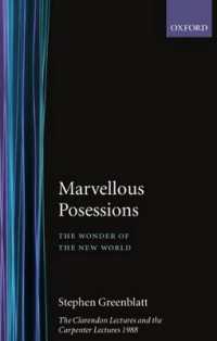 Marvelous Possessions : The Wonder of the New World. the Clarendon Lectures and the Carpenter Lectures 1988 (Clarendon Paperbacks)