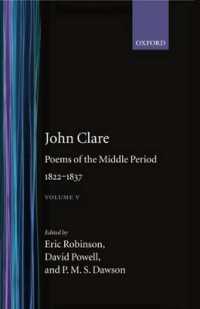 ジョン・クレア中期詩集１８２２－１８３７年５<br>John Clare: Poems of the Middle Period, 1822-1837 : Volume V (Oxford English Texts: John Clare)